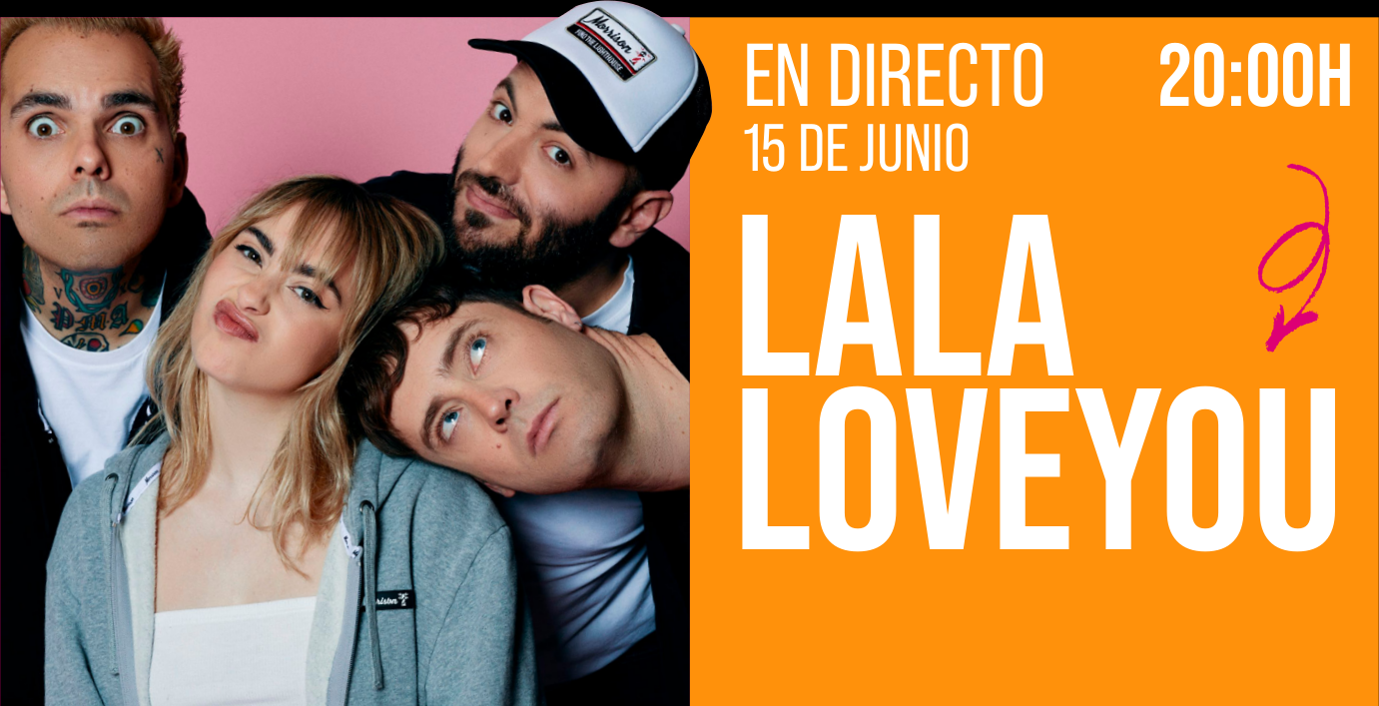 En directo 15 de junio a las 20:00. LALA Love You