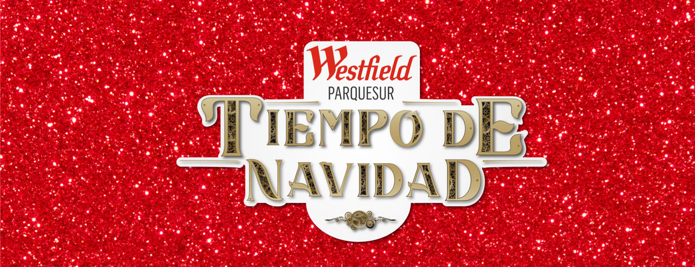 Westfield Parquesur - Tiempo de Navidad